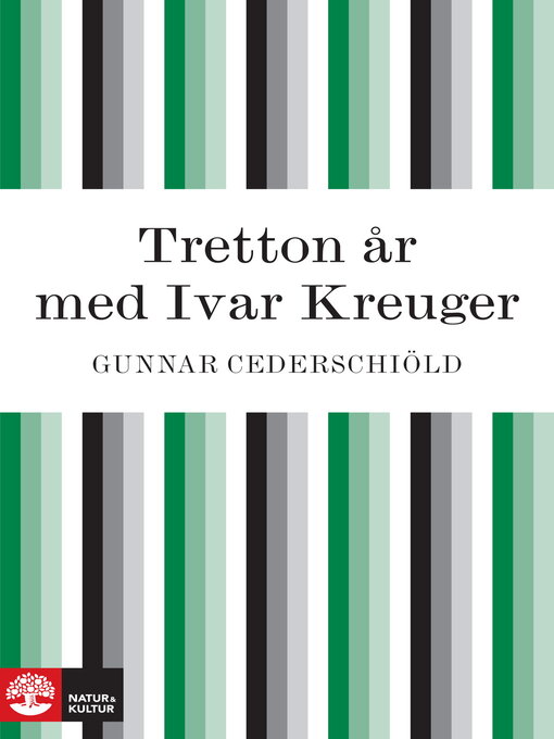 Titeldetaljer för Tretton år med Ivar Kreuger av Gunnar Cederschiöld - Tillgänglig